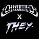 Chromeo Releases THEY. Remix of MUST'VE BEEN