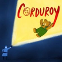 DCPA Announces CORDUROY as Next Theatre for Young Audiences Production
