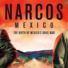 Netflix Renews NARCOS: MEXICO For Season Two