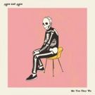 Ages and Ages Releases New Album 'Me You They We'