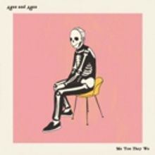 Ages and Ages Releases New Album 'Me You They We'