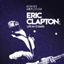 Eric Clapton's LIVE IN 12 BARS Set For June 8 DVD Release