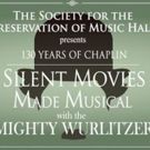 Society for the Preservation of Music Hall Presents Silent Movies Made Musical