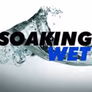 Soaking WET Announces New Productions at the West End Theater