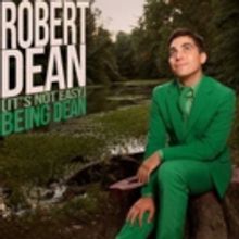 Robert Dean's Comedy Album (IT'S NOT EASY) BEING DEAN Out 4/12 on Sure Thing Records