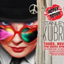 Hotsy Totsy Burlesque Presents A Tribute To Stanley Kubrick At The Slipper Room