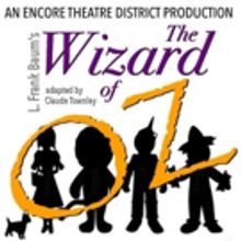 THE WIZARD OF OZ To Open The Encore Theatre District 2018-19 Season
