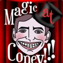 MAGIC AT CONEY!!! Announces Special Guests for The Sunday Matinee - 7/1