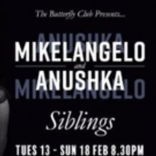 The Butterfly Club Presents Siblings Mikelangelo + Anushka