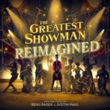 Sara Bareilles, Panic! at the Disco, and More Will Cover THE GREATEST SHOWMAN Tunes…