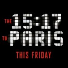 Review Roundup: Critics Weigh In On 15:17 TO PARIS