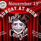 MAGIC AT CONEY Comes to Coney Island Museum November 19th