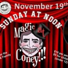 MAGIC AT CONEY Comes to Coney Island Museum November 19th