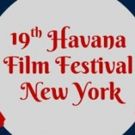 19th Havana Film Festival In New York April 6-17, 2018