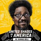 UNITED SHADES OF AMERICA WITH W. KAMAU BELL Premieres Fourth Season on April 28
