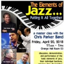The Elements Of Jazz… Putting It All Together – A Master Class With The Chris Par