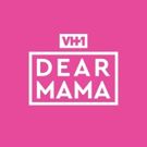 VH1's DEAR MAMA: A Love Letter To Moms To Return May 7 With Hosts Anthony Anderson…