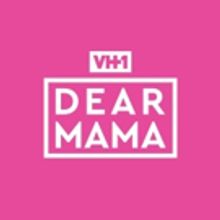 VH1's DEAR MAMA: A Love Letter To Moms To Return May 7 With Hosts Anthony Anderson…