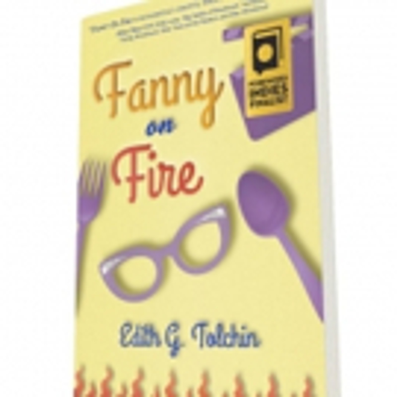 FANNY ON FIRE by Edith G. Tolchin-A New Comedic Novel