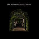 Singer/Songwriter Don McLean Readies BOTANICAL GARDENS For March 23 Release