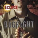 Summer Stock Stage's Eclipse Presents DOGFIGHT