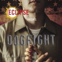 Summer Stock Stage's Eclipse Presents DOGFIGHT