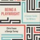 BWW Review: BEING A PLAYWRIGHT: A CAREER GUIDE FOR WRITERS, Chris Foxon & George…