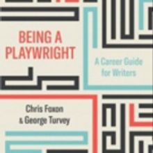 BWW Review: BEING A PLAYWRIGHT: A CAREER GUIDE FOR WRITERS, Chris Foxon & George Turv