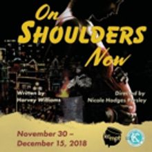 BWW Review: ON SHOULDERS NOW at Just Off Broadway Theatre