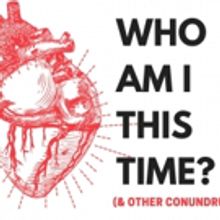 WHO AM I THIS TIME? By Aaron Posner Comes to Chain Theatre