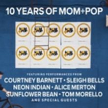 10 Years Of Mom+Pop Anniversary Concert On Sale Today