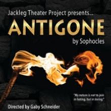 Jackleg Theater Project To Stage Sophocles' ANTIGONE