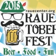 Raue Center To Host Fifth Annual RAUETOBERFEST