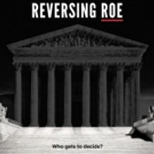 VIDEO: Watch the Trailer for Netflix's New Documentary REVERSING ROE