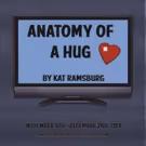 Collaborative Artists Ensemble To Stage ANATOMY OF A HUG By Kat Ramsburg