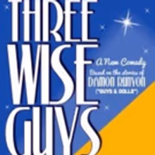 TACT's THREE WISE GUYS Begins Performances Tomorrow