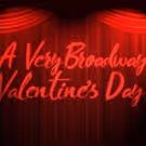 A Very Broadway Valentine's Day at 54 Below