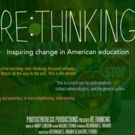 Educational Documentary RE:THINKING Streaming for Free Online This Fall