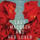 Performances Begin Tomorrow for LADY MACBETH AND HER LOVER