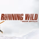 RUNNING WILD WITH BEAR GRYLLS Heads to National Geographic