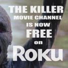 The Killer Movie Channel Now Free on ROKU