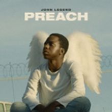 BWW Review: John Legend Drops Politically-Charged Single 'Preach'