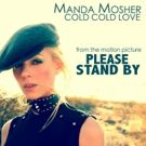 Manda Mosher of Calico The Band Releases COLD COLD LOVE From Film PLEASE STAND BY