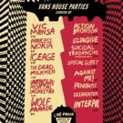 House of Vans Announces House Parties Lineup feat. Vic Mensa, Princess Nokia, Action Bronson, Interpol, Against Me!, & More