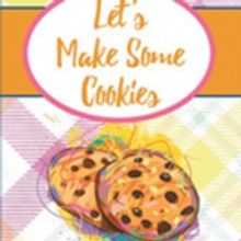 Author Louise Rhea's New Book “Let's Make Some Cookies” Is an Engaging and Educat
