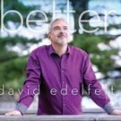 Acclaimed Vocalist David Edelfelt Releases New CD 'better'