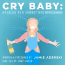 Five New Dates Added for CRY BABY At The PIT With Jamie Aderski