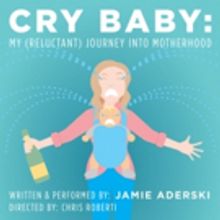 Five New Dates Added for CRY BABY At The PIT With Jamie Aderski