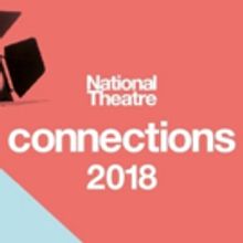 National Theatre To Premiere New Plays Staged By Young People At 2018 Connections Fes