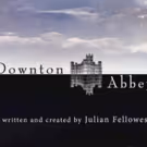 DOWNTON ABBEY Film Gets 2019 Release Date